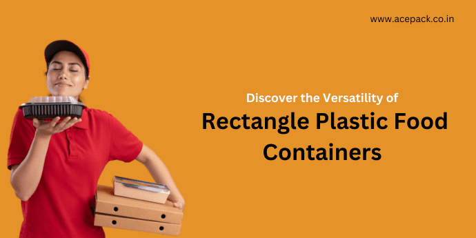 Rectangle plastic food container