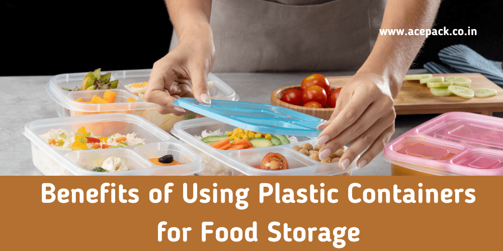 Benefits of Using Plastic Containers for Food Storage